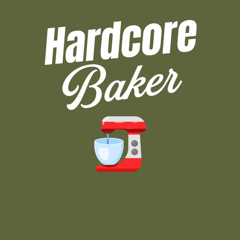 Hardcore Baker, Baking Enthusiast, Culinary