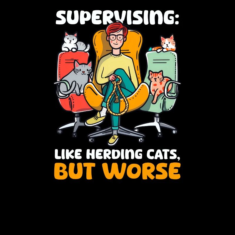 Supervisor Supervising: Like Herding Cats, But Wor