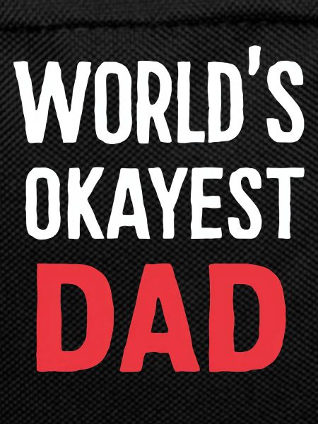 World's Best Okayest Dad