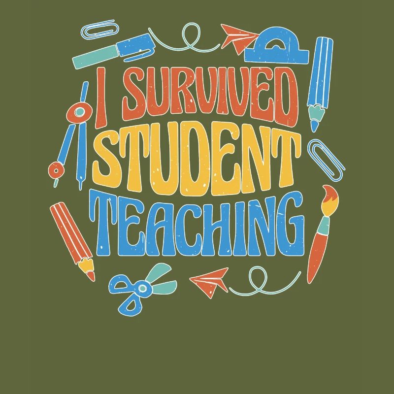 I Survived Student Teaching 6