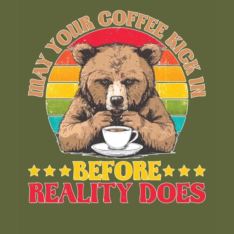 May Your Coffee Kick In Before Reality Does 72