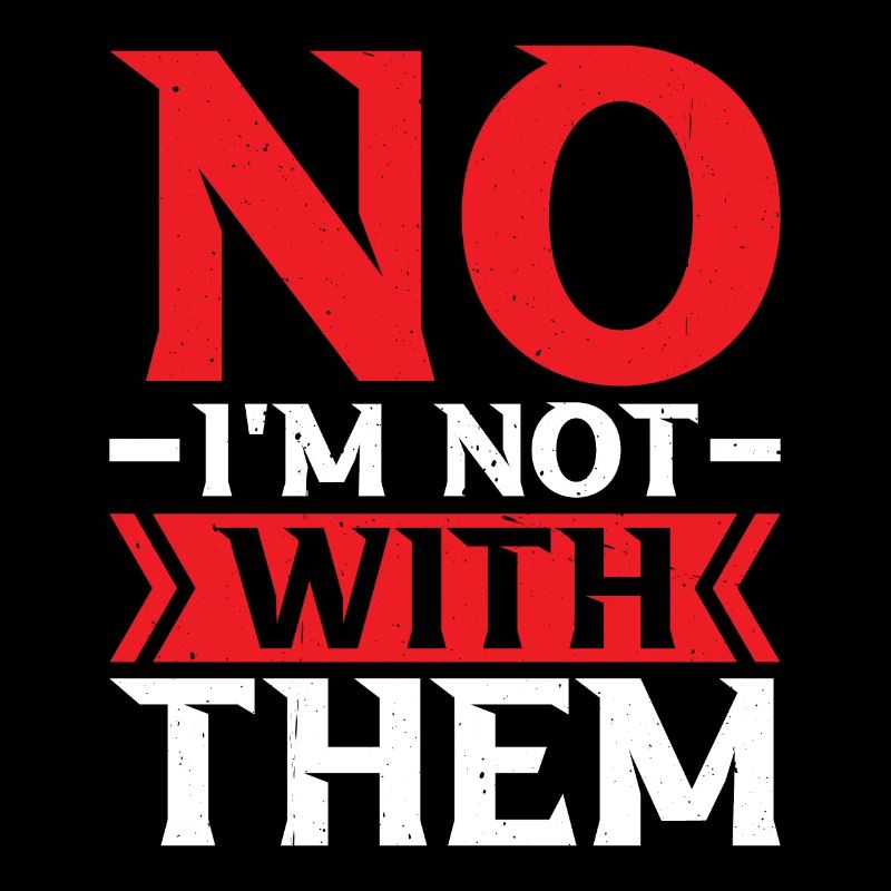 No I'm Not With Them 28