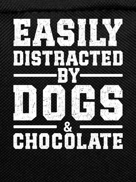 Easily Distracted By Dogs & Chocolate
