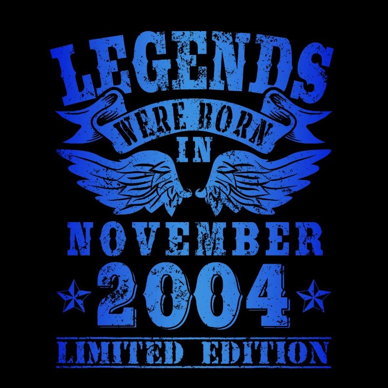 Legends were born in November 2004 Geburtstag