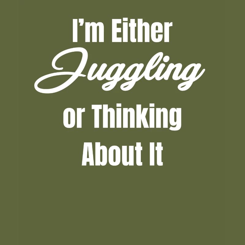 Entweder Jongliere Ich Oder Denke Darüber Nach,