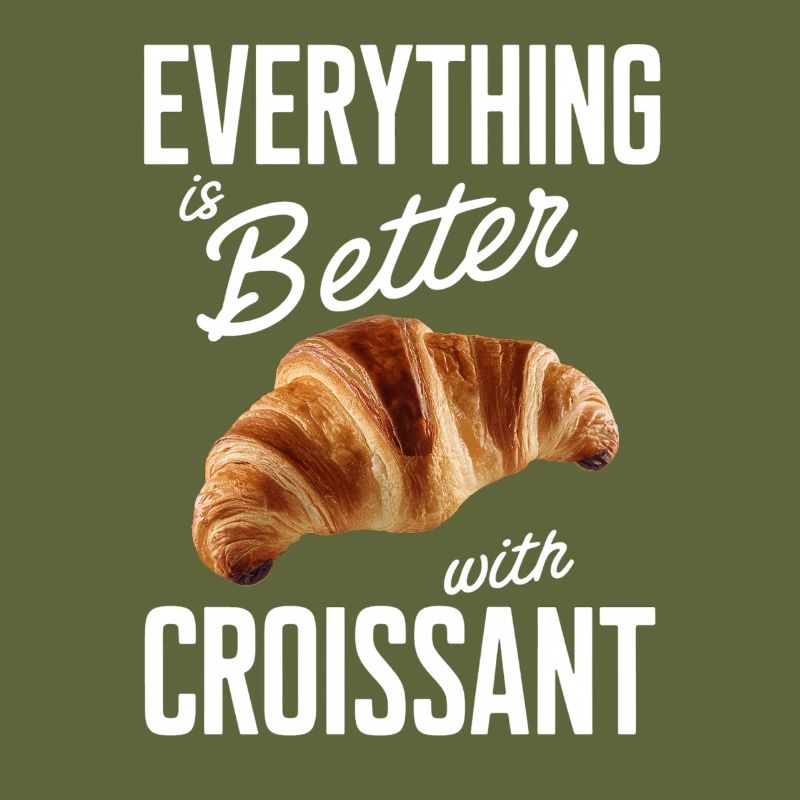 Everything is better with croissant