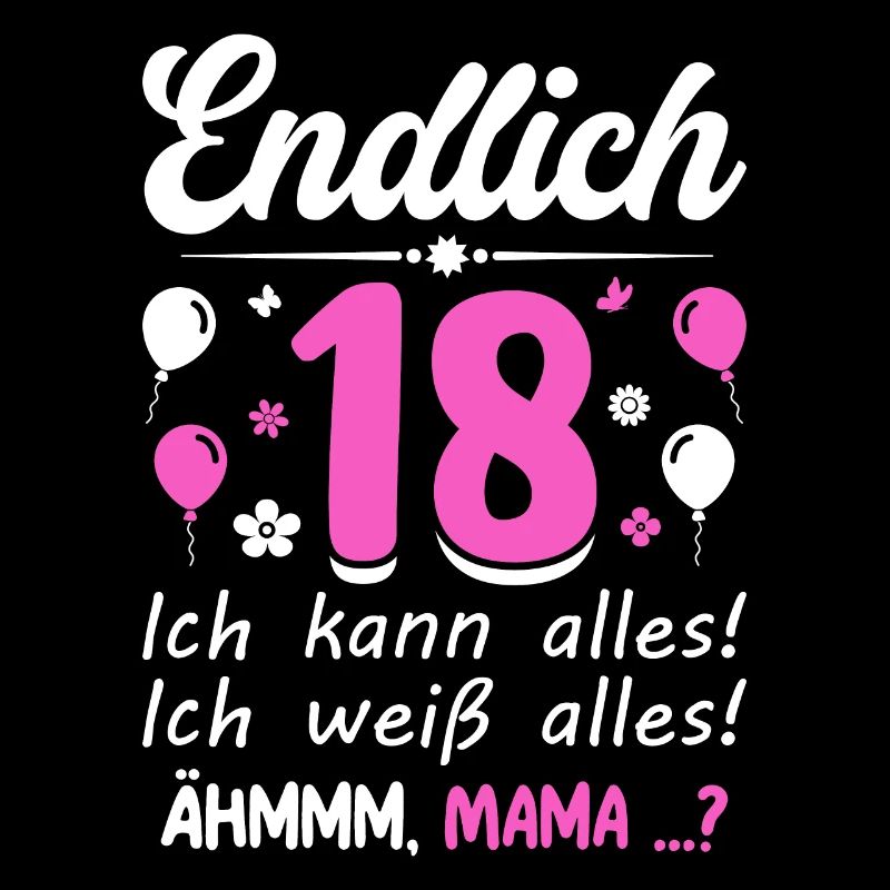 Finally 18 I can do everything, I know everything