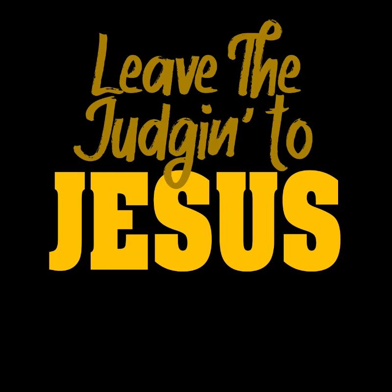 Leave The Judgin' To Jesus