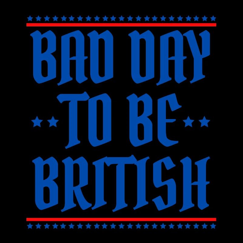 Bad Day To Be British