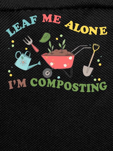 Leaf Me Alone Ich kompostiere