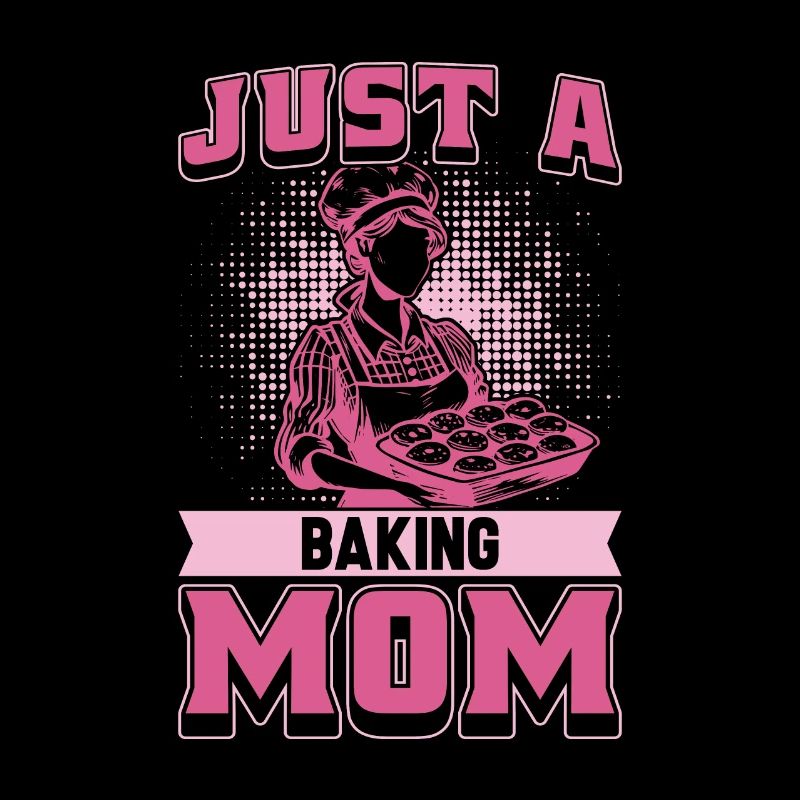 Backen Bäcker Bäckerei Mutter Just A Baking Mom