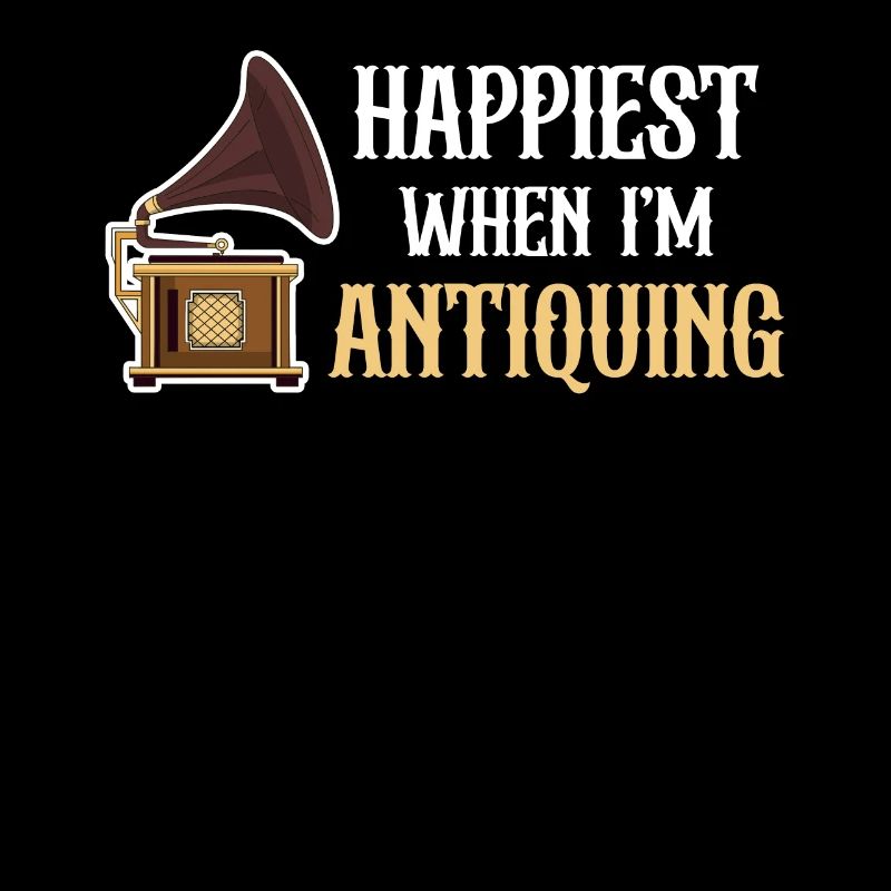I'm happiest when I'm looking for antiques