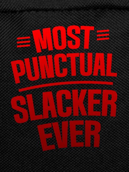 Most Punctual Slacker Ever 4