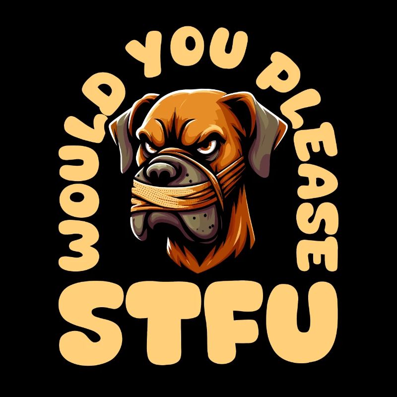 Deutsche Dogge Stfu Would You Please Shut Up