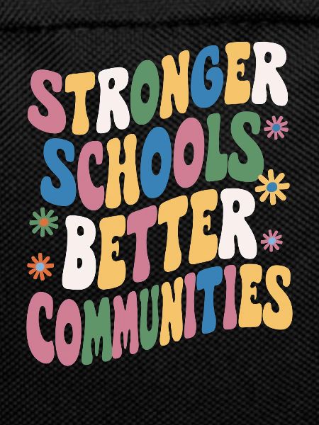 Stronger Schools, Better Communities
