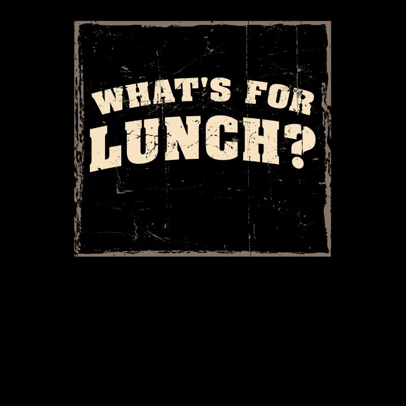 What's For Lunch?
