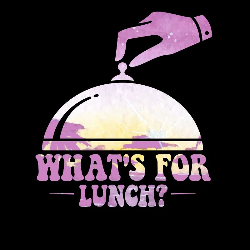 What's For Lunch?
