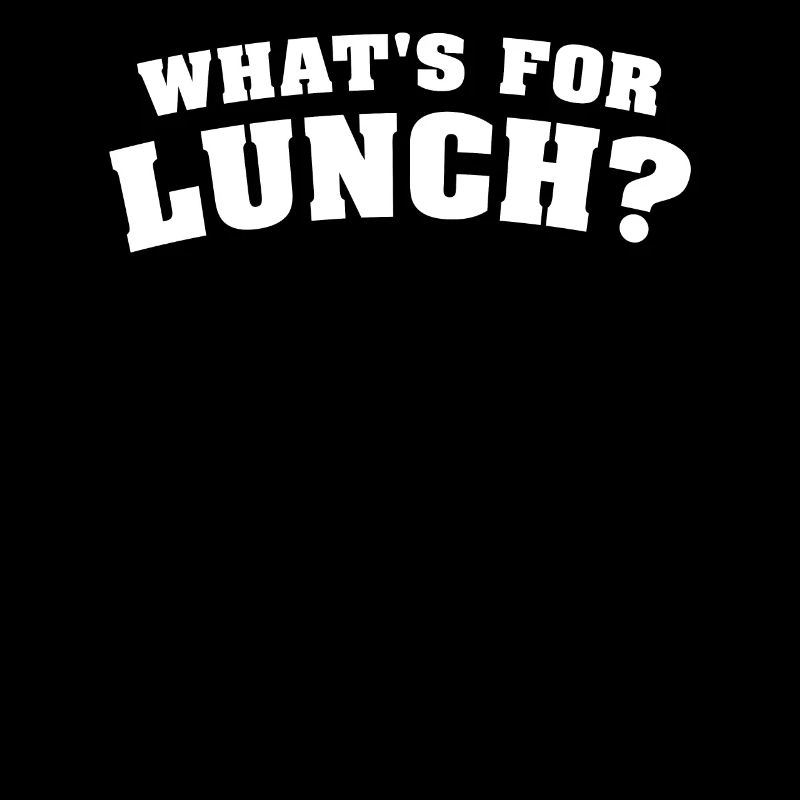 What's For Lunch?