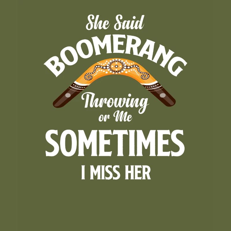 Sie Sagte, Bumerangwerfen Oder Ich, Manchmal