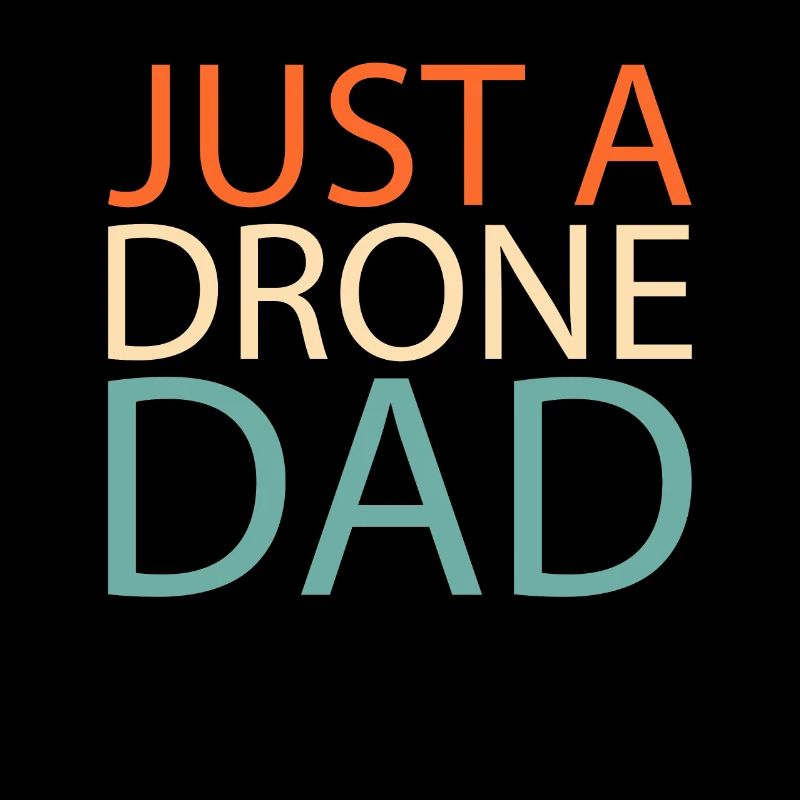 Drone Quadcopter Just A Drone Dad
