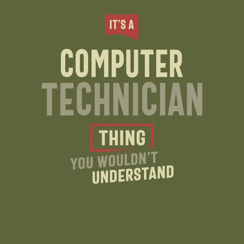 Computer Technician Thing You Wouldn't Understand