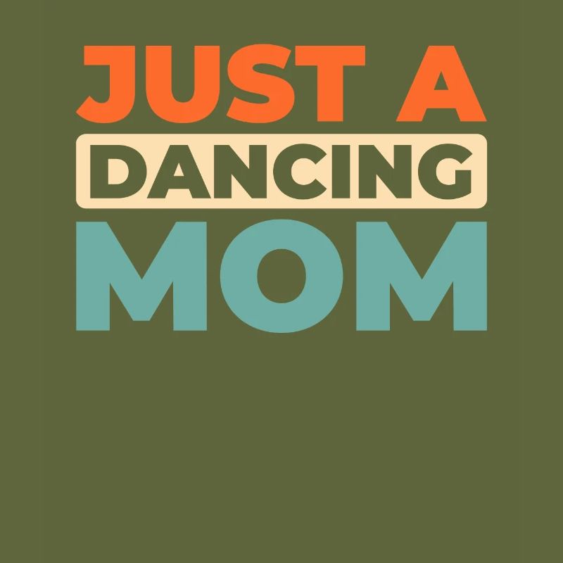 Dancing Dancer Just A Dancing Mom