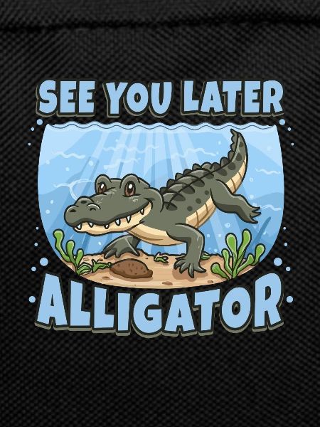 See You Later Alligator