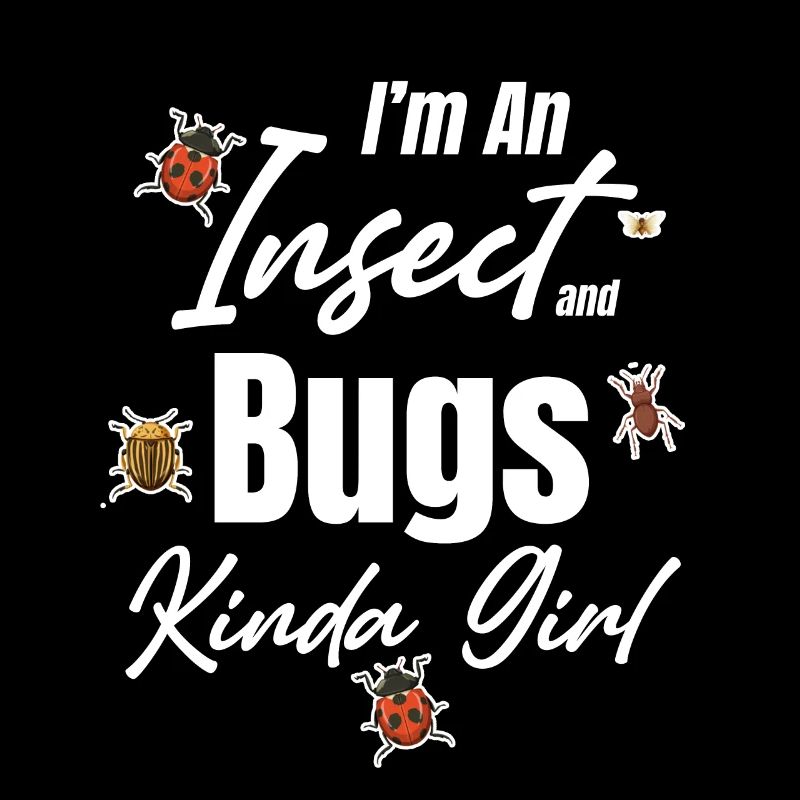 Je suis une sorte d’insecte et de fille insecte,