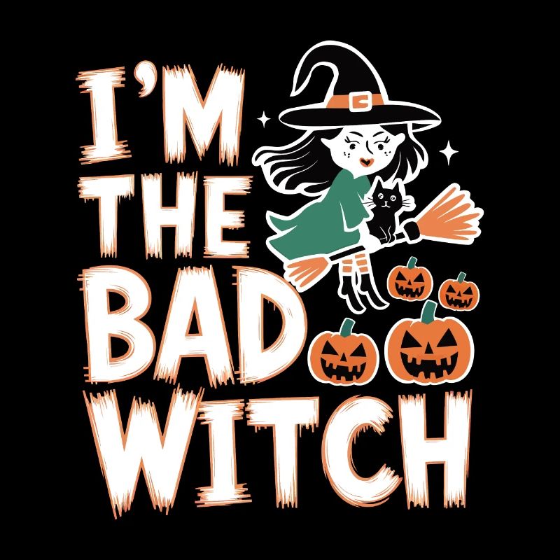Halloween Witch I'm The Bad Witch