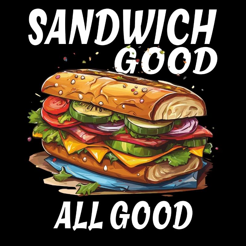 SANDWICH GOOD ALL GOOD