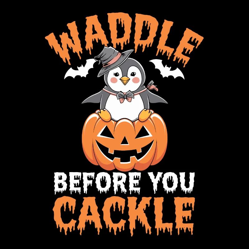 Waddle Before You Cackle Penguin Halloween