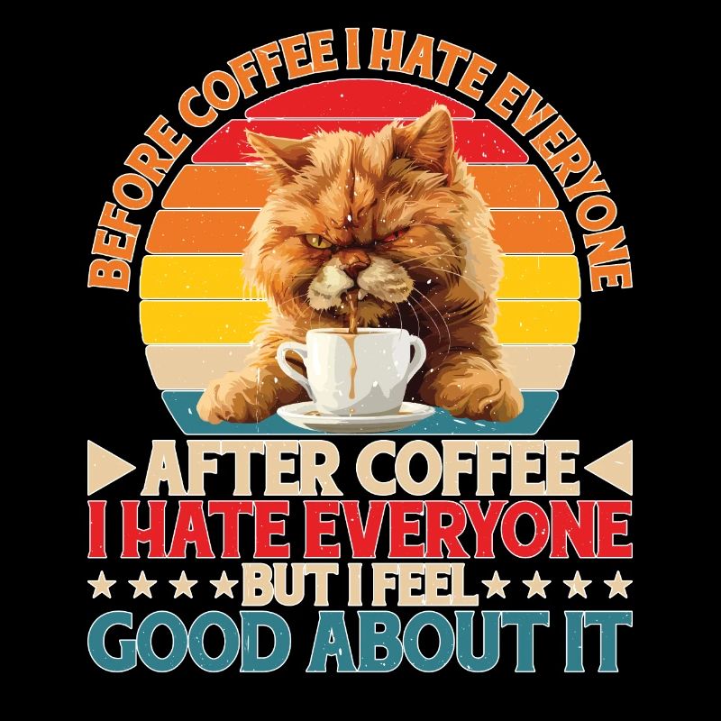 After Coffee I Hate Everyone I Feel Good About It2