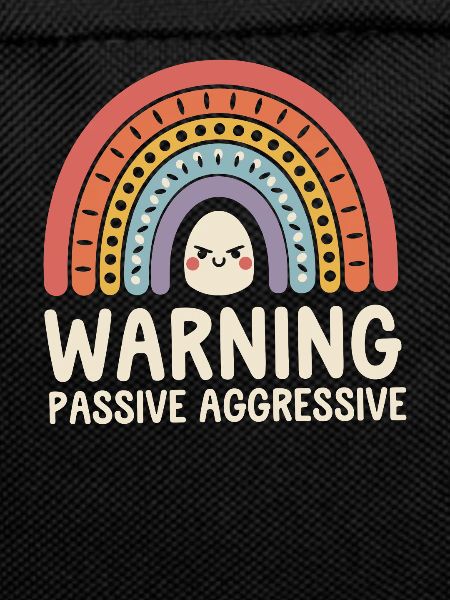 Caution Passive Aggressive Rainbow