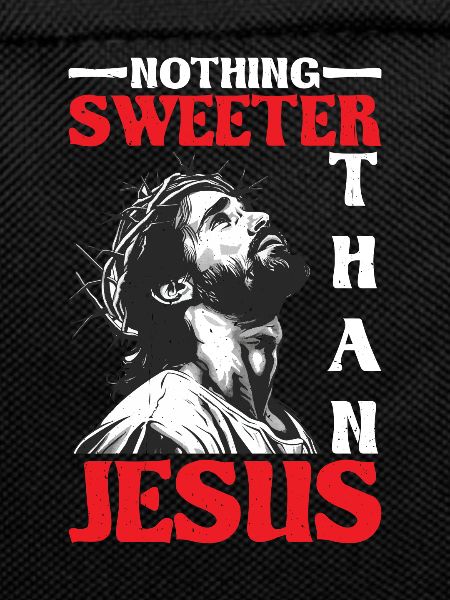 Nothing Sweeter Than Jesus