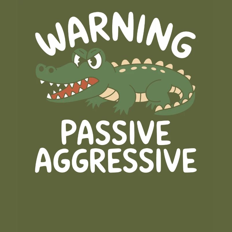 Beware Passive Aggressive