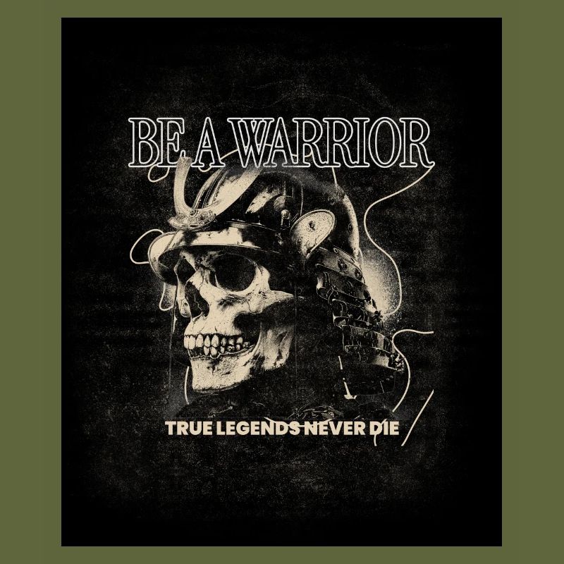 Be a Warrior – True Legends Never Die