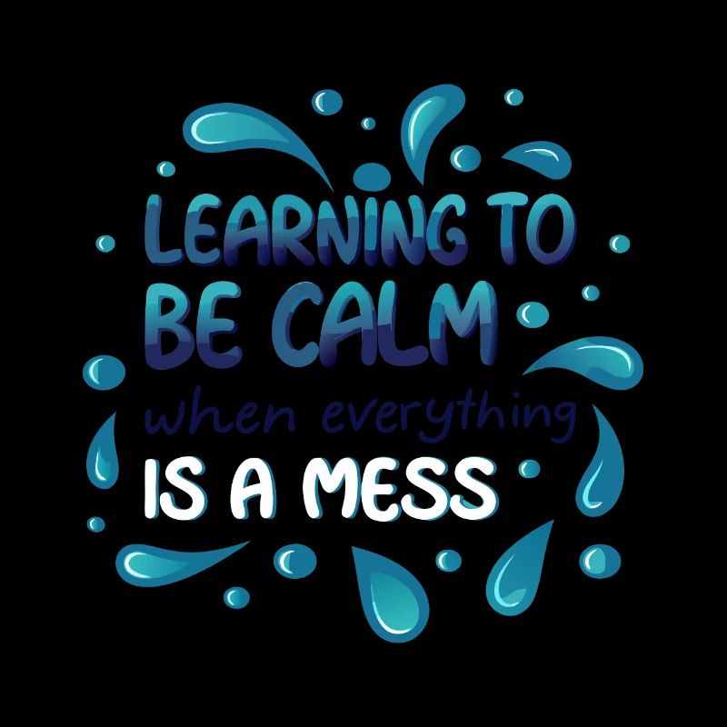 LEARNING TO BE CALM