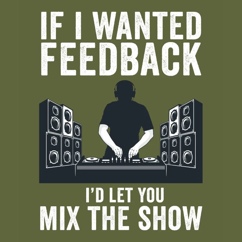 If I Wanted Feedback Sound Engineer
