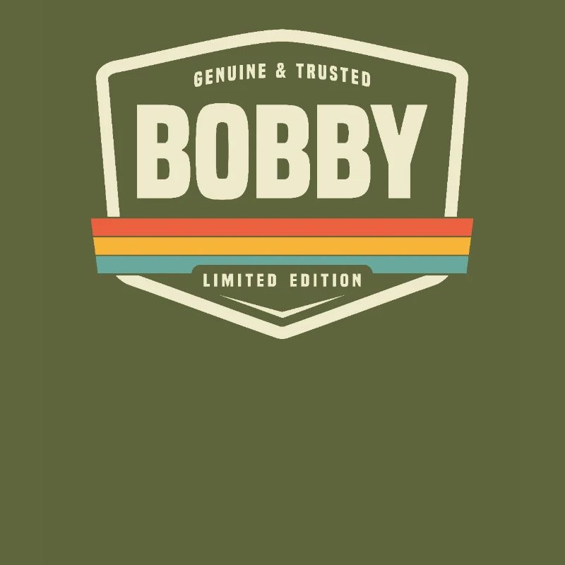 Bobby Genuine and Trusted Funny Name Bobby