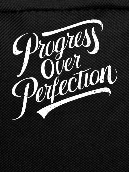 Progress over perfection Motivation