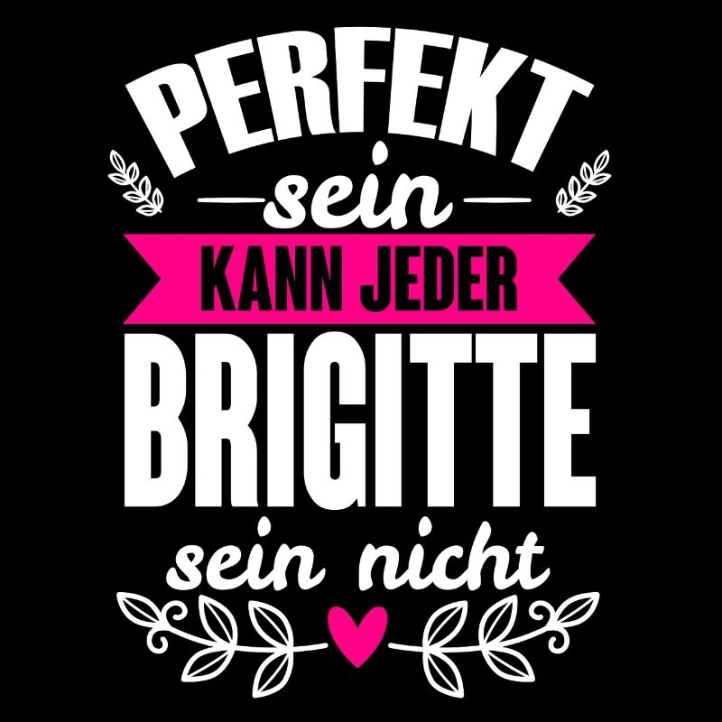 Brigitte - Perfekt Sein Kann Jeder Brigitte Nicht