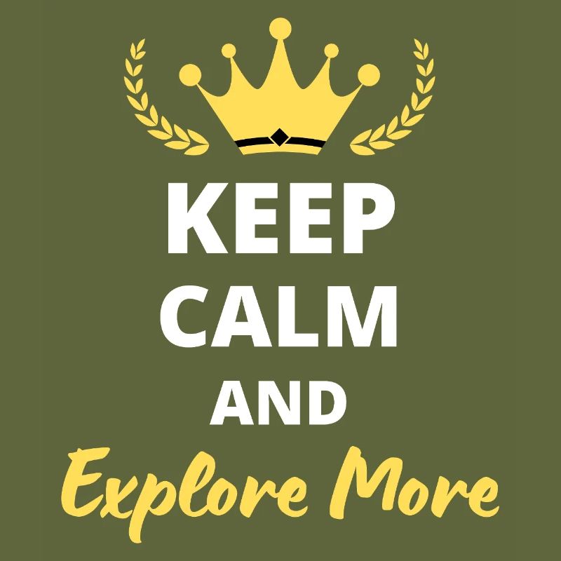 Keep Calm and Explore More