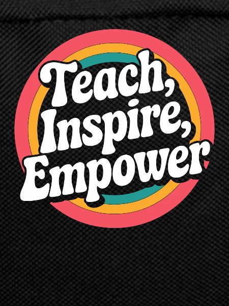 Teachers: Teaching, Inspire, Empower