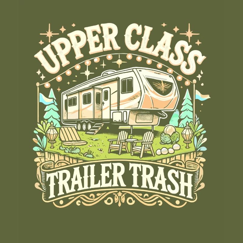 Upper Class Trailer Trash