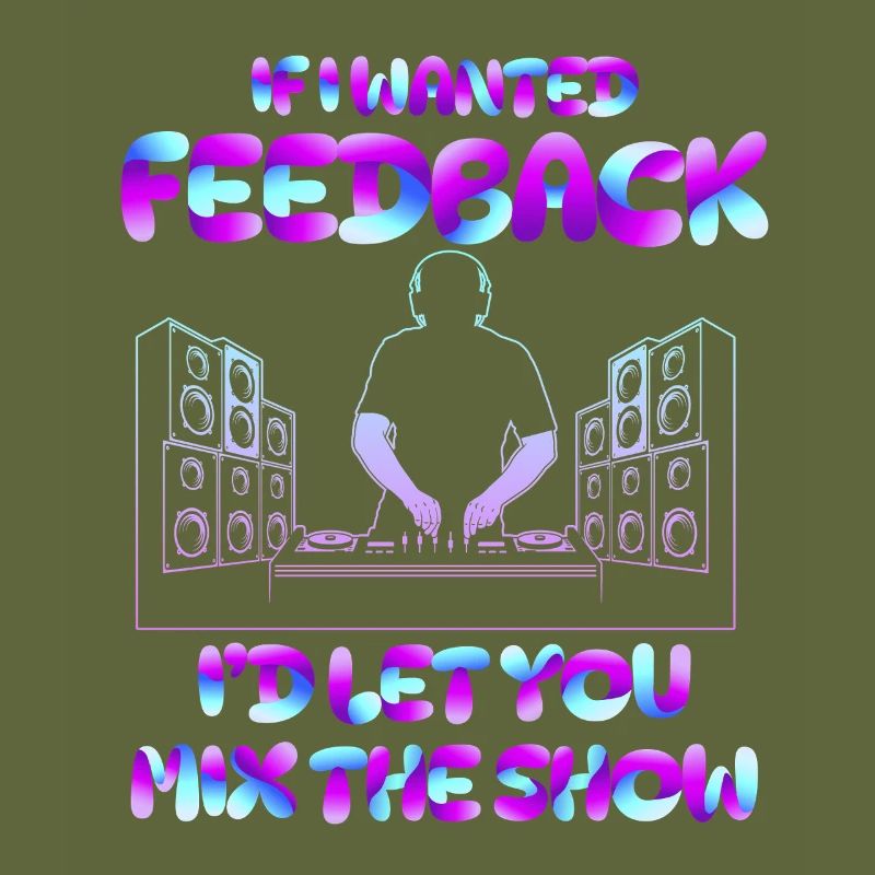If I Wanted Feedback Sound Engineer