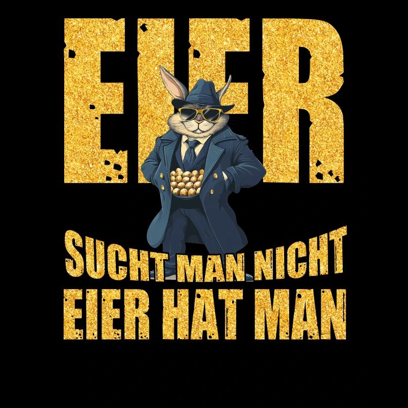 Eier sucht man nicht Eier hat man