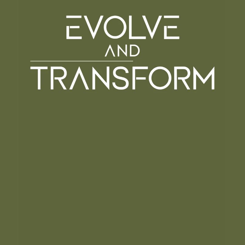 Evolve And Transform Inspirational