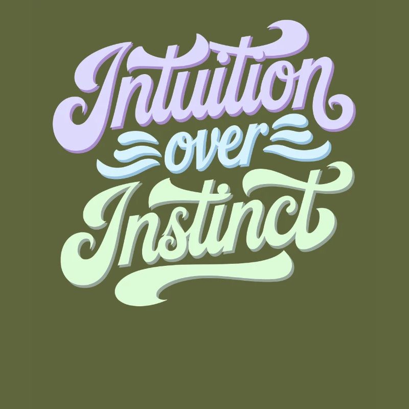 Intuition over instinct Inspirational