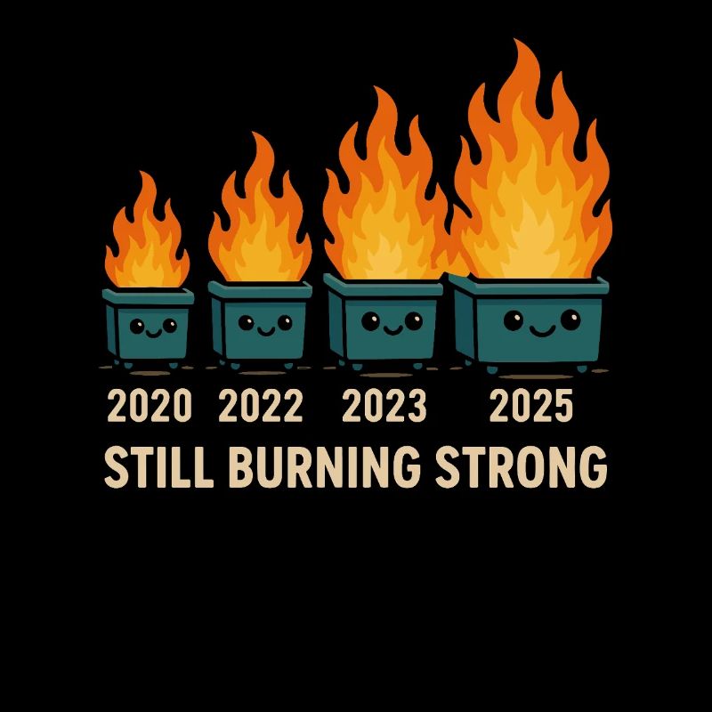 Dumpster Fire Humor