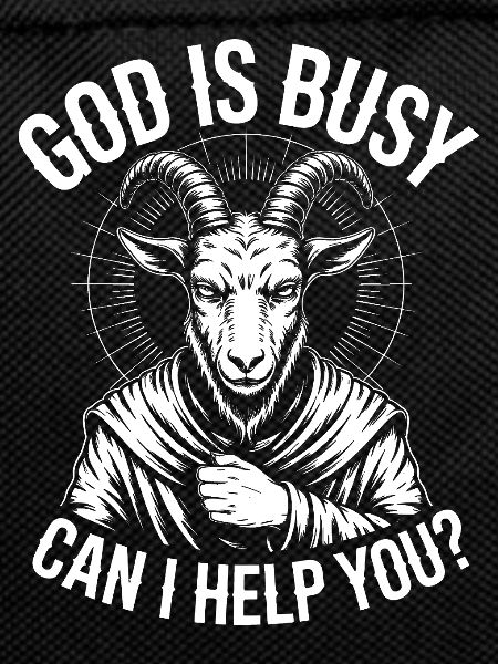 God is busy! Atheism Satanism
